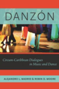 Danzon: Circum-Caribbean Dialogues in Music and Dance