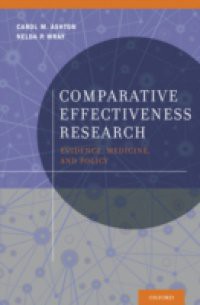 Comparative Effectiveness Research: Evidence, Medicine, and Policy