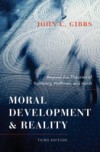 Moral Development and Reality: Beyond the Theories of Kohlberg, Hoffman, and Haidt