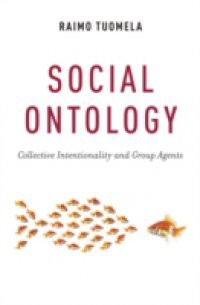 Social Ontology: Collective Intentionality and Group Agents