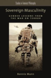 Sovereign Masculinity: Gender Lessons from the War on Terror