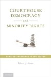 Courthouse Democracy and Minority Rights: Same-Sex Marriage in the States