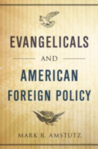 Evangelicals and American Foreign Policy