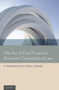 Arc of Due Process in American Constitutional Law
