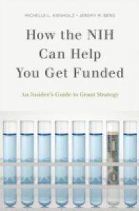 How the NIH Can Help You Get Funded: An Insider's Guide to Grant Strategy