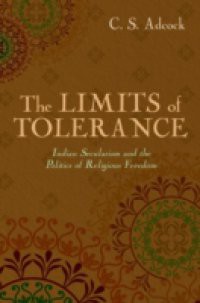 Limits of Tolerance: Indian Secularism and the Politics of Religious Freedom