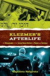 Klezmers Afterlife: An Ethnography of the Jewish Music Revival in Poland and Germany