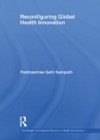 Reconfiguring Global Health Innovation