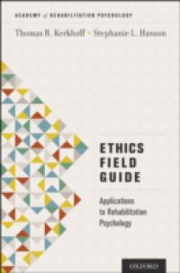 Ethics Field Guide: Applications to Rehabilitation Psychology