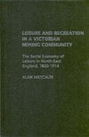Leisure and Recreation in a Victorian Mining Community