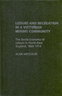 Leisure and Recreation in a Victorian Mining Community