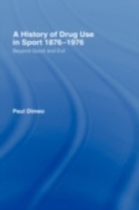 History of Drug Use in Sport: 1876-1976