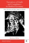Narratives of Guilt and Compliance in Unified Germany