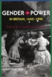 Gender and Power in Britain 1640-1990