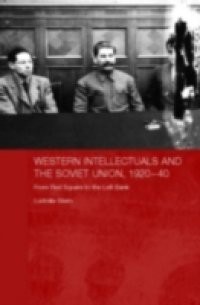 Western Intellectuals and the Soviet Union, 1920-40