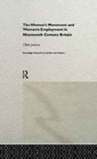 Women's Movement and Women's Employment in Nineteenth Century Britain