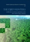 Djief Hunters, 26,000 Years of Rainforest Exploitation on the Bird's Head of Papua, Indonesia