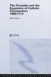 Crusades and the Expansion of Catholic Christendom, 1000-1714