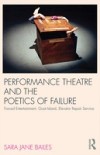 Performance Theatre and the Poetics of Failure
