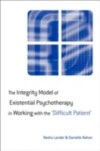 Integrity Model of Existential Psychotherapy in Working with the 'Difficult Patient'