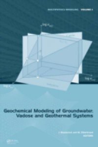 Geochemical Modeling of Groundwater, Vadose and Geothermal Systems