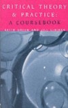 Critical Theory and Practice: A Coursebook