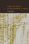 Social Constructivism and the Philosophy of Science