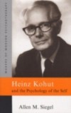 Heinz Kohut and the Psychology of the Self
