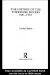 History of the Yorkshire Miners 1881-1918
