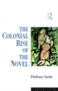 Colonial Rise of the Novel
