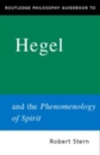 Routledge Philosophy GuideBook to Hegel and the Phenomenology of Spirit