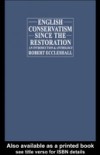 English Conservatism Since the Restoration