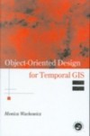 Object-Oriented Design for Temporal GIS