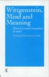 Wittgenstein, Mind and Meaning