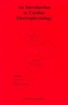 Introduction to Cardiac Electrophysiology