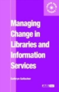 Managing Change in Libraries and Information Services