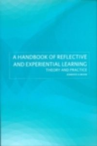 Handbook of Reflective and Experiential Learning