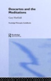 Routledge Philosophy GuideBook to Descartes and the Meditations