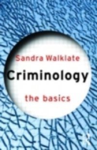 Criminology: The Basics