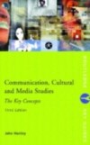 Communication, Cultural and Media Studies: The Key Concepts