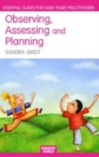 Observing, Assessing and Planning for Children in the Early Years