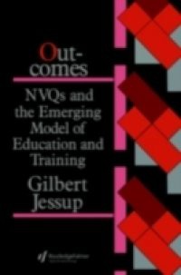 Outcomes: Nvqs And The Emerging Model Of Education And Training