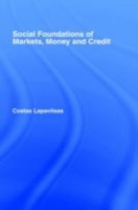 Social Foundations of Markets, Money and Credit