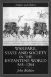 Warfare, State And Society In The Byzantine World 560-1204