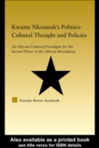 Kwame Nkrumah's Politico-Cultural Thought and Politics