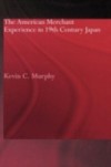 American Merchant Experience in Nineteenth Century Japan