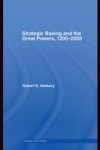 Strategic Basing and the Great Powers, 1200-2000