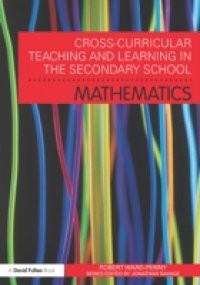 Cross-Curricular Teaching and Learning in the Secondary School… Mathematics