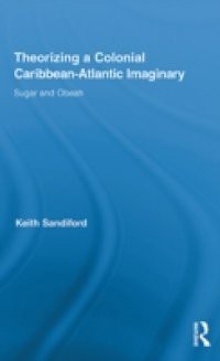 Theorizing a Colonial Caribbean-Atlantic Imaginary