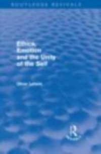 Ethics, Emotion and the Unity of the Self (Routledge Revivals)